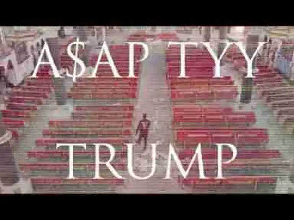 Video: ASAP TyY - Trump